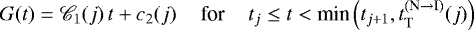 \begin{equation*}G(t) = \mathscr{C}_1(j) \, t &#x002B; c_2(j) \,\,\,\,\,\,\, \textnormal{for} \,\,\,\,\,\,\, t_j \leq t < \textnormal{min}\left(t_{j &#x002B; 1}, t_{\textnormal{T}}^{(\textnormal{N} \rightarrow \textnormal{I})}(j)\right) \end{equation*}