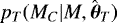 $p_T(M_C|M,\hat{\boldsymbol{\theta}}_T)$