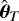 $\hat{\boldsymbol{\theta}}_T$