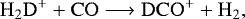 Mathematical equation: \begin{equation*}\rm H_2D^++CO\longrightarrow DCO^++H_2\rm{,}\end{equation*}