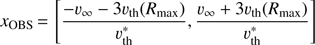 Mathematical equation: $ {x_{{\rm{OBS}}}} = \left[ {{{ - {\upsilon _\infty } - 3{\upsilon_{{\rm{th}}}}({R_{{\rm{max}}}})} \over {\upsilon_{{\rm{th}}}^ * }},{{{\upsilon_{{\rm{\infty}}}} + 3{\upsilon_{{\rm{th}}}}({R_{{\rm{max}}}})} \over {\upsilon_{{\rm{th}}}^ * }}} \right] $