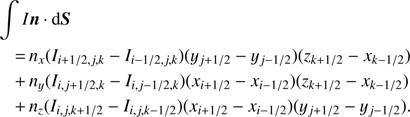Mathematical equation: $ \begin{array}{*{20}{l}} {\int {In \cdot {\rm{d}}S} }\\ { = {n_x}({I_{i + 1/2, j, k}} - {I_{i - 1/2, j, k}})({y_{j + 1/2}} - {y_{j - 1/2}})({z_{k + 1/2}} - {x_{k - 1/2}})}\\ { + {\rm{ }}{n_y}({I_{i, j + 1/2, k}} - {I_{i, j - 1/2, k}})({x_{i + 1/2}} - {x_{i - 1/2}})({z_{k + 1/2}} - {x_{k - 1/2}})}\\ { + {\rm{ }}{n_z}({I_{i, j, k + 1/2}} - {I_{i, j, k - 1/2}})({x_{i + 1/2}} - {x_{i - 1/2}})({y_{j + 1/2}} - {y_{j - 1/2}}).} \end{array} $