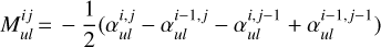 Mathematical equation: $$ M_{ul}^{ij}=-\frac12{(\alpha_{ul}^{i,j}-\alpha_{ul}^{i-1,j}-\alpha_{ul}^{i,j-1}+\alpha_{ul}^{i-1,j-1})} $$