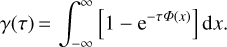 Mathematical equation: $$ \gamma{(\tau)}=\int_{-\infty}^\infty{\lbrack1-\mathrm e^{-\tau\mathrm\Phi{(x)}}\rbrack}\mathrm dx. $$