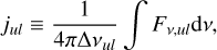 Mathematical equation: $$ j_{ul}\equiv\frac1{4\pi\mathrm\Delta v_{ul}}\int F_{v,ul}\mathrm dv, $$