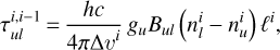 Mathematical equation: $$ \tau_{ul}^{i,i-1}=\frac{hc}{4\pi\mathrm\Delta\upsilon^i}g_uB_{ul}{(n_l^i-n_u^i)}\operatorname\ell^i, $$