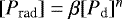 Mathematical equation: $[P_{\textrm{rad}}] = \beta [P_{\textrm{d}}]^{n}$