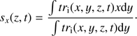 Mathematical equation: $$ S_x{(z,t)}=\frac{\int tr_\mathrm i{(x,y,z,t)x\mathrm dy}}{\int tr_\mathrm i{(x,y,z,t)\mathrm dy}}. $$