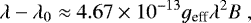 Mathematical equation: \begin{equation*} \lambda - \lambda_0 \approx 4.67 \times 10^{-13} g_{\text{eff}} \lambda^2 B \;, \end{equation*}