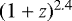 $(1+z)^{2.4}$