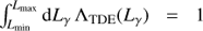 $ \int_{L_\text{min}}^{L_\text{max}}\text{d}L_\gamma{\mathrm\Lambda}_\text{TDE}{(L_\gamma)}=1 $