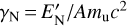 $ \gamma_\text{N}=E_\text{N}^'/Am_\text{u}c^2 $