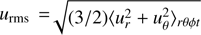 Mathematical equation: $ u_\text{rms}=\sqrt{{(3/2)}{\langle u_r^2+u_\theta^2\rangle}_{r\theta\varphi t}} $