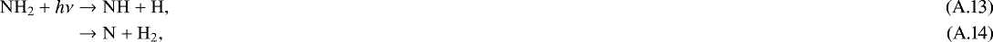 \begin{eqnarray}\rm NH_2 + \emph{h$\nu$} & \rightarrow & \rm NH + H, \\ & \rightarrow & \rm N + H_2, \vspace*{-1pt}\end{eqnarray}