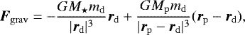 Mathematical equation: \begin{equation*}\vec{F}_{\mathrm{grav}} = -\frac{G M_{\star} m_{\mathrm{d}}} {|\vec{r}_{\mathrm{d}}|^3}\vec{r}_{\mathrm{d}} + \frac{G M_{\mathrm{p}} m_{\mathrm{d}}} {|\vec{r}_{\mathrm{p}} - \vec{r}_{\mathrm{d}}|^3} (\vec{r}_{\mathrm{p}} - \vec{r}_{\mathrm{d}}), \end{equation*}