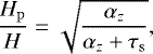 Mathematical equation: \begin{equation*} \frac{H_{\mathrm{p}}}{H} = \sqrt{ \frac{\alpha_z}{\alpha_z + \tau_{\mathrm{s}}} },\end{equation*}