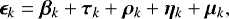 \begin{equation*}\bm{\epsilon}_{k} = \bm{\beta}_k &#x002B; \bm{\tau}_k &#x002B; \bm{\rho}_k &#x002B; \bm{\eta}_k &#x002B; \bm{\mu}_k,\end{equation*}