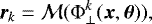 \begin{equation*} {\bm{r}}_k = \mathcal{M}({{\mathrm \Phi}}_{\perp}^k({\bm{x}},\bm{\theta})) ,\end{equation*}