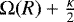 $\mathrm{\Omega}(R)+ \frac{\kappa}{2}$