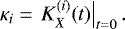 \begin{equation*} \kappa_i = \left.K^{(i)}_X(t) \right|_{t=0}. \end{equation*}