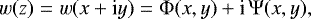 Mathematical equation: \begin{eqnarray*} w(z) &=& w(x+\textrm{i} y) = \mathrm\Phi(x,y) + \textrm{i} \, \mathrm\Psi(x,y) ,\end{eqnarray*}
