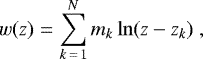 Mathematical equation: \begin{eqnarray*} w(z) &=& \sum\limits_{k\,=\,1}^N m_k \ln (z-z_k) \ , \end{eqnarray*}