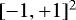 Mathematical equation: $[-1,+1]^2$