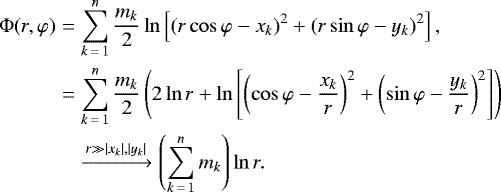 Mathematical equation: \begin{eqnarray*} \nonumber \mathrm\Phi(r,\varphi) &=& \sum_{k\,=\,1}^{n} \frac{m_k}{2} \ln \left[(r \cos\varphi -x_k)^2+(r \sin\varphi -y_k)^2\right], \\ &=& \sum_{k\,=\,1}^{n} \frac{m_k}{2} \left(2\ln r + \ln \left[\left(\cos\varphi - \frac{x_k}{r}\right)^2+\left(\sin\varphi -\frac{y_k}{r}\right)^2\right]\right) \nonumber \\ & & \xrightarrow{r \gg \vert {x_k}\vert ,\vert {y_k}\vert } \left(\sum_{k\,=\,1}^{n} m_k\right) \ln r. \end{eqnarray*}