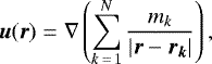 Mathematical equation: \begin{eqnarray*}\vec{u}(\vec{r}) &=& \mathrm\nabla \left( \sum\limits_{k\,=\,1}^N \frac{m_k}{|\vec{r}-\vec{r_k}|} \right), \end{eqnarray*}