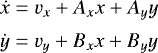 Mathematical equation: \begin{equation*}\begin{aligned} \dot{x} &= v_x + A_x x + A_y y \\[2pt] \dot{y} &= v_y + B_x x + B_y y \end{aligned} \end{equation*}