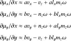 Mathematical equation: \begin{equation*}\begin{aligned} {\partial\mu_{x}}/{\partial x} &\approx av_x - v_z + al_xm_z\omega \\[6pt] {\partial\mu_{x}}/{\partial y} &\approx bv_x - n_z\omega + bl_xm_z\omega \\[6pt] {\partial\mu_{y}}/{\partial x} &\approx av_y + n_z\omega + al_ym_z\omega \\[6pt] {\partial\mu_{y}}/{\partial y} &\approx bv_y - v_z + bl_ym_z\omega \end{aligned} \end{equation*}