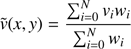 Mathematical equation: $$ \widetilde v{(x,y)}=\frac{\mathrm\Sigma_{i=0}^Nv_iw_i}{\mathrm\Sigma_{i=0}^Nw_i} $$
