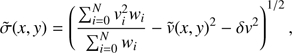 Mathematical equation: $$ \widetilde\sigma{(x,y)}={\left(\frac{\mathrm\Sigma_{i=0}^Nv_i^2w_i}{\mathrm\Sigma_{i=0}^Nw_i}-\widetilde v{(x,y)}^2-\delta v^2\right)}^{1/2}, $$