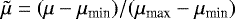 Mathematical equation: $\tilde{\mu}=(\mu-\mu_{\text{min}})/(\mu_{\text{max}}-\mu_{\text{min}})$