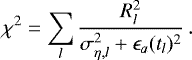 Mathematical equation: \begin{equation*}\chi^2=\sum_l \frac{R_l^2}{\sigma_{\eta,l}^2+\epsilon_a(t_l)^2} \, . \end{equation*}