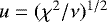 Mathematical equation: $u=(\chi^2/\nu)^{1/2}$