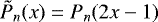 Mathematical equation: $\tilde{P}_n(x)=P_n(2x-1)$