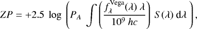 Mathematical equation: \begin{equation*}ZP = +2.5~\log~ \left( P_A ~ \int \left( \frac{f_{\lambda}^{\textrm{Vega}}(\lambda)\ \lambda}{10^9~hc} \right) \ S(\lambda)\ \textrm{d}\lambda \ \right) , \end{equation*}