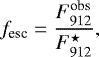 \begin{equation*} f_{\text{esc}} = \frac{F^{\text{obs}}_{912}}{F^{\star}_{912}} , \end{equation*}