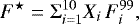 Mathematical equation: \begin{equation*} F^{\star} = {{\mathrm \Sigma}}_{i=1}^{10}{X_i \, F^{99}_i} ,\end{equation*}