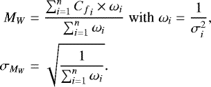 Mathematical equation: \begin{equation*} \begin{aligned} M_W &= \frac{\sum_{i=1}^{n} {C_f}_{i} \times \omega_i}{\sum_{i=1}^{n} \omega_i} \; \mbox{with} \; \omega_i = \frac{1}{\sigma_i^2}, \\ \sigma_{M_W} &= \sqrt{\frac{1}{\sum_{i=1}^{n} \omega_i}}.\end{aligned} \end{equation*}