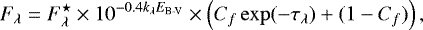 Mathematical equation: \begin{equation*} F_{\lambda} = F^{\star}_{\lambda} \times 10^{-0.4 k_{\lambda} E_{\textrm{B-V}}} \times \left(C_f \exp(-\tau_{\lambda}) + (1-C_f)\right),\end{equation*}
