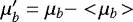 Mathematical equation: $\mu_b^{\prime} = \mu_b-<\!\mu_b\!>$