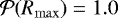 Mathematical equation: $\mathcal{P}(R_{\mathrm{max}}) = 1.0$