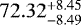 $72.32_{-8.49}^{+8.45}$