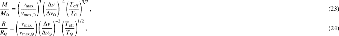 Mathematical equation: \begin{eqnarray}&&\hskip-7pt\frac{M}{{M_{{\odot}}}} = \left(\frac{\nu_{\textrm{max}}}{{\nu_{{\textrm{max},\odot}}}}\right)^3 \left(\frac{{\mathrm \Delta}\nu}{\Dnu_{{\odot}}}\right)^{-4} \left(\frac{T_{\textrm{eff}}}{{T_{{\odot}}}}\right)^{3/2},\\ &&\hskip-7pt\frac{R}{{R_{{\odot}}}} = \left(\frac{\nu_{\textrm{max}}}{{\nu_{{\textrm{max},\odot}}}}\right) \left(\frac{{\mathrm \Delta}\nu}{\Dnu_{{\odot}}}\right)^{-2} \left(\frac{T_{\textrm{eff}}}{{T_{{\odot}}}}\right)^{1/2},\end{eqnarray}