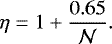 Mathematical equation: \begin{equation*}\eta = 1 + \frac{0.65}{\mathcal{N}}. \end{equation*}