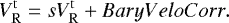 \begin{equation*}V_{\mathrm R}^{\mathrm t} = sV_{\mathrm R}^{\mathrm t} + BaryVeloCorr .\end{equation*}