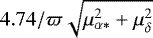 $4.74 / \varpi \sqrt{\mu_{\alpha*}^2+\mu_{\delta}^2}$