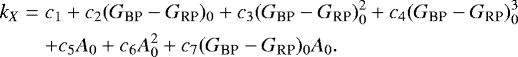 \begin{eqnarray*} k_X &=& c_1 + c_2 (G_{\textrm{BP}}-G_{\textrm{RP}})_0 + c_3 (G_{\textrm{BP}}-G_{\textrm{RP}})_0^2 + c_4 (G_{\textrm{BP}}-G_{\textrm{RP}})_0^3 \nonumber\\ &&+ c_5 A_0 + c_6 A_0^2 + c_7 (G_{\textrm{BP}}-G_{\textrm{RP}})_0 A_0.\end{eqnarray*}